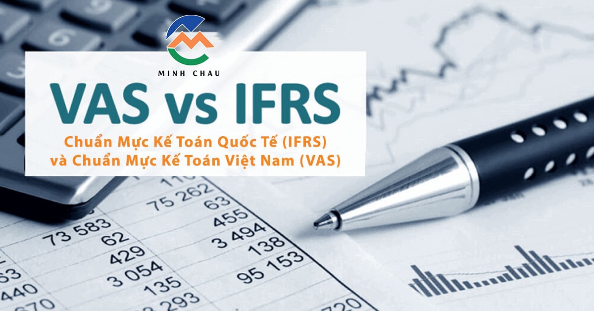 Chuẩn Mực Kế Toán Quốc Tế (IFRS) và Chuẩn Mực Kế Toán Việt Nam (VAS)