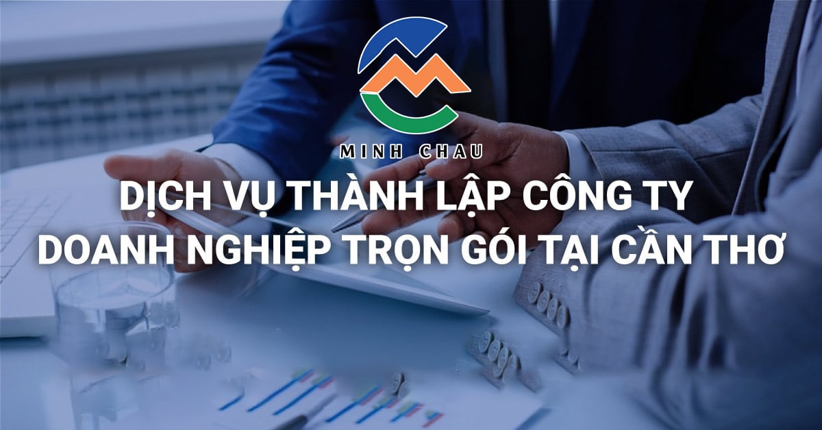 DỊCH VỤ THÀNH LẬP CÔNG TY – DOANH NGHIỆP TRỌN GÓI TẠI CẦN THƠ